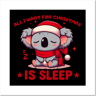 All i want for christmas is sleep koala Posters and Art